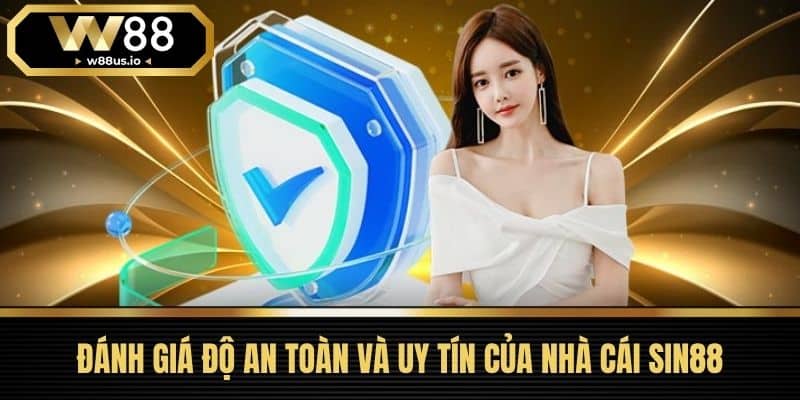 Sin88 - Cá Cược Mọi Lúc Mọi Nơi Cùng Đánh Giá Từ Cộng Đồng 6 Đánh Giá Độ An Toàn Và Uy Tín Của Nhà Cái Sin88