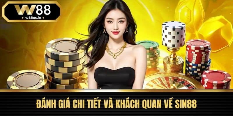 Sin88 - Cá Cược Mọi Lúc Mọi Nơi Cùng Đánh Giá Từ Cộng Đồng 2 Đánh Giá Chi Tiết Và Khách Quan Về Sin88