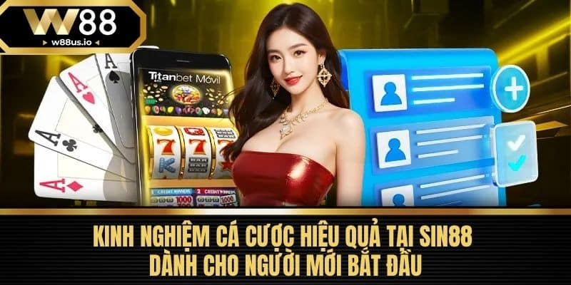 Sin88 - Cá Cược Mọi Lúc Mọi Nơi Cùng Đánh Giá Từ Cộng Đồng 7 Kinh Nghiệm Cá Cược Hiệu Quả Tại Sin88 Dành Cho Người Mới Bắt Đầu